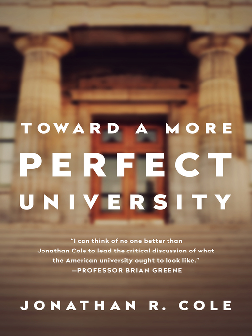 Title details for Toward a More Perfect University by Jonathan R Cole - Available